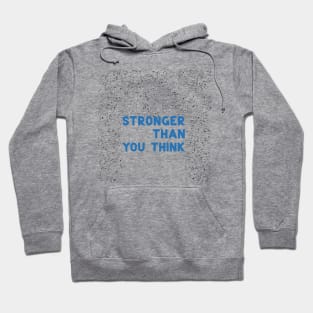 Stronger than you think blue Hoodie